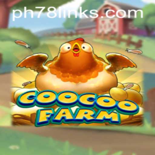 Discovering CooCooFarm: A Unique Adventure with PH 78