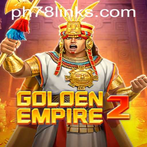 The Exciting World of GoldenEmpire2: Unveiling PH 78